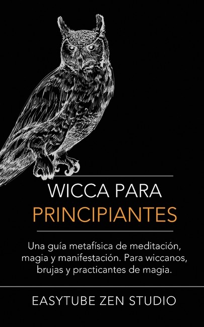 Wicca Para Principiantes: Una Gu?A Metaf?Sica De Meditaci?N,...