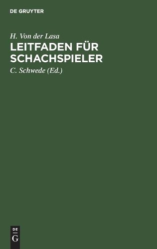 H Von Der Lasa Leitfaden Für Schachspieler (Hardback)