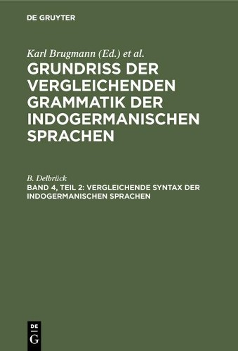 B Delbrück Vergleichende Syntax der indogermanischen Sprachen (Hardback)