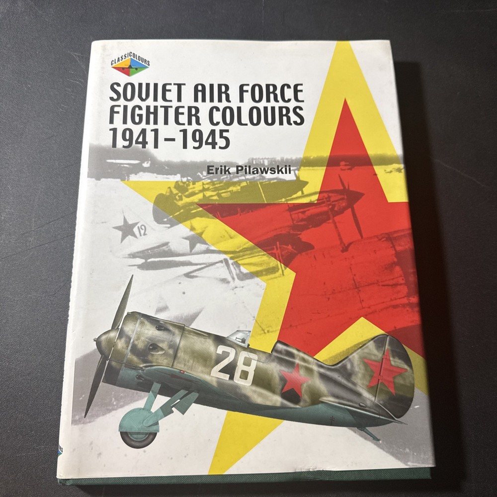 Soviet Air Force Fighter Colours 1941-1945 by Erik Pilawskii 2003 Hardcover