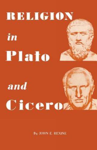 Religion in Plato and Cicero, Paperback by Rexine, John E., Brand New, Free s...