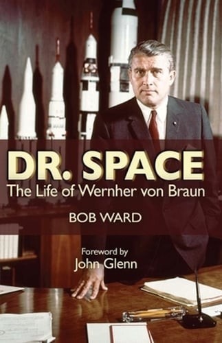 Dr. Space: The Life of Werner Von Braun by Estate Of Robinson J Ward: Used