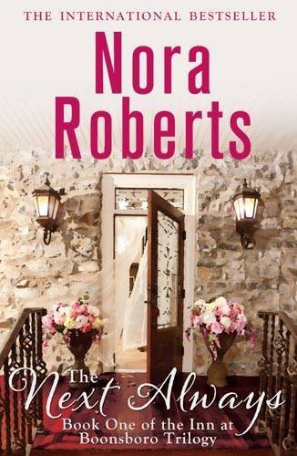 The Next Always (Inn Boonsboro Trilogy) By Nora Roberts