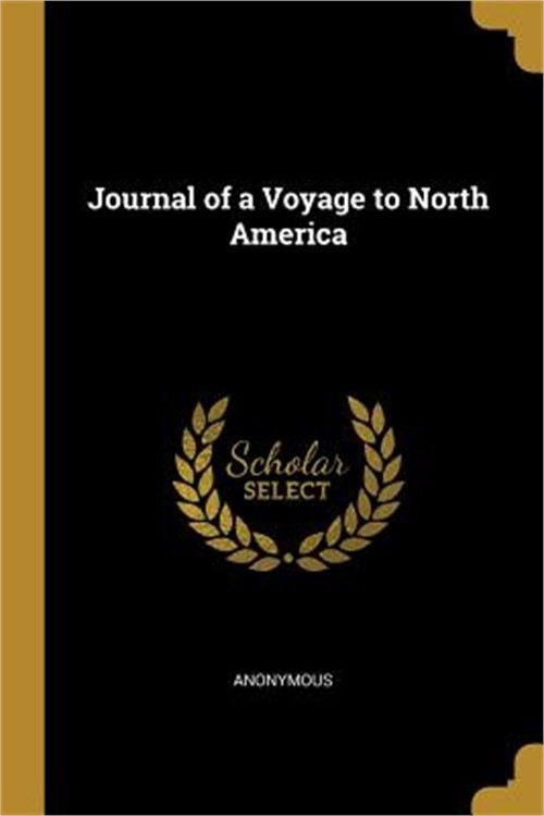 Journal of a Voyage to North America (Paperback or Softback)