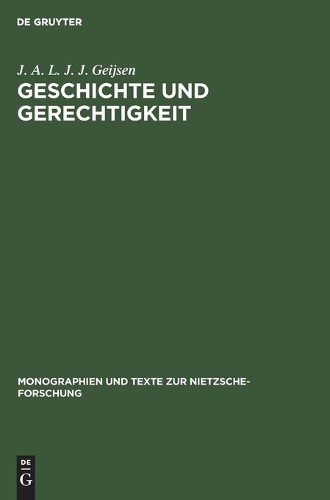 J A L J J Geijsen Geschichte Und Gerechtigkeit (Hardback)