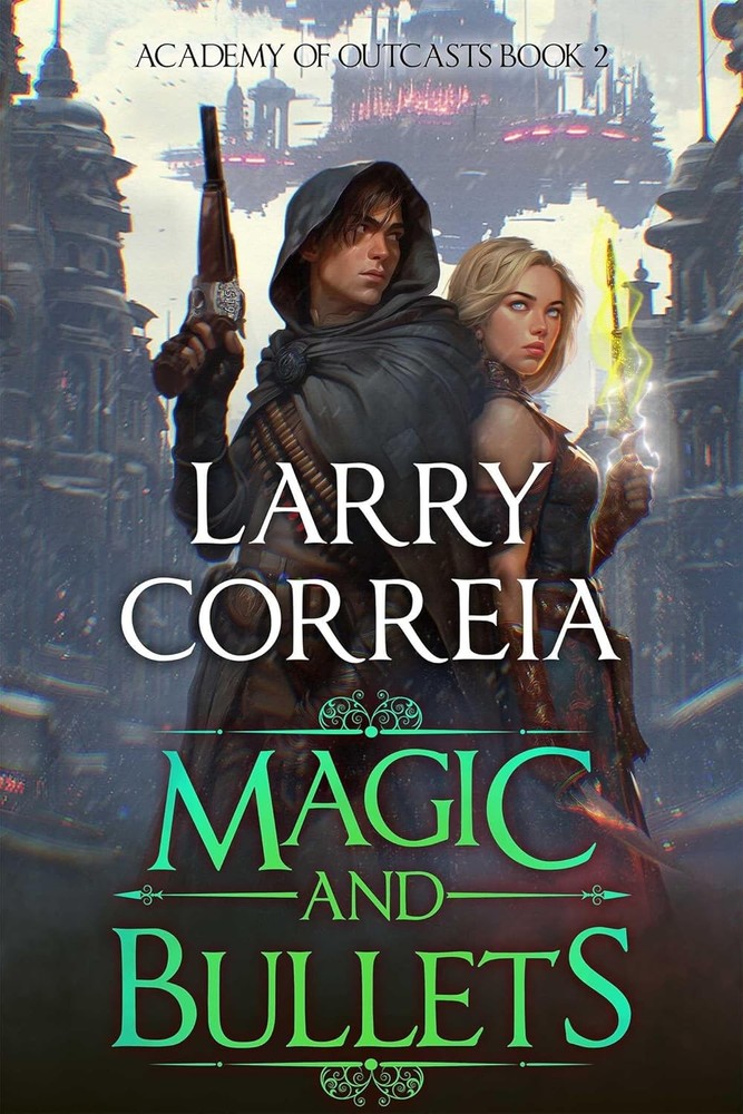 Magic and Bullets (Academy of Outcasts, Book 2) Paperback by Correia, Larry-image