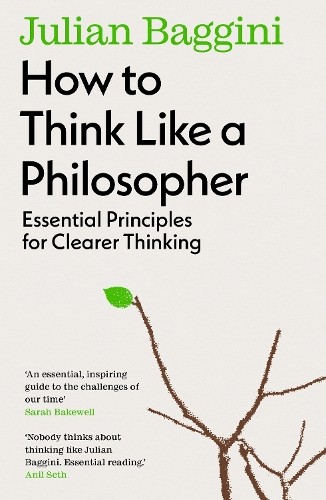 Julian Baggini How to Think Like a Philosopher (Paperback) (UK IMPORT)All Tariffs and Duties included - no additional charges