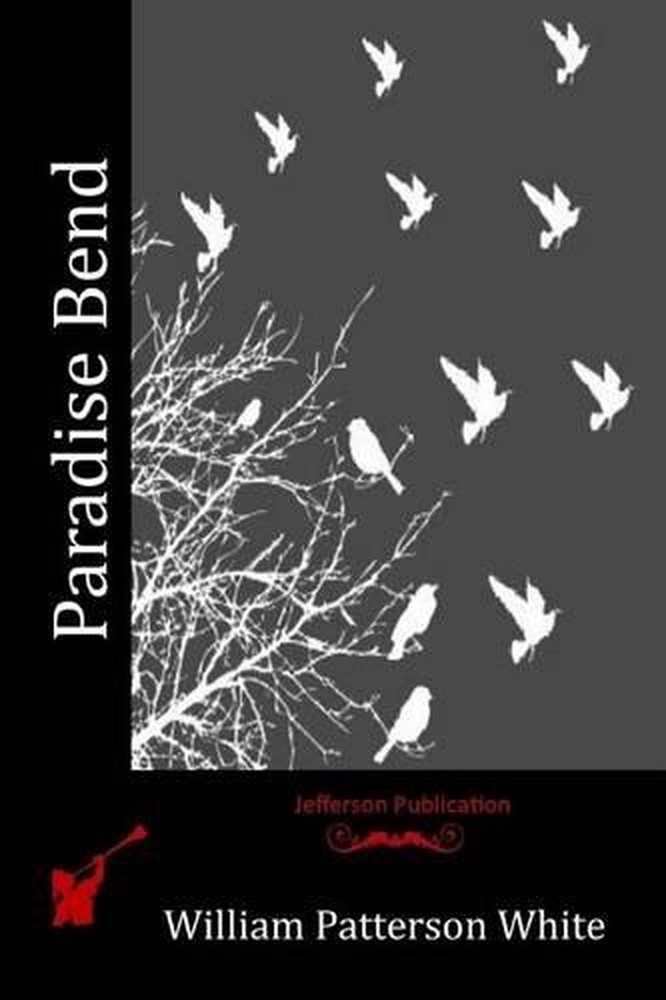 Paradise Bend by William Patterson White (English) Paperback Book