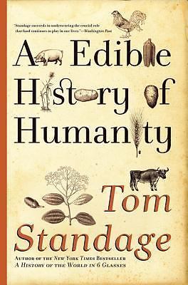 Edible History of Humanity by Tom Standage (2010, Trade Paperback)
