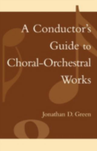 Conductor's Guide to Choral-orchestral Works : Part I, Paperback by Green, Jo...