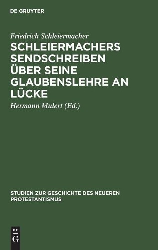 Friedrich Schle Schleiermachers Sendschreiben Über Seine Glaubenslehr (Hardback)