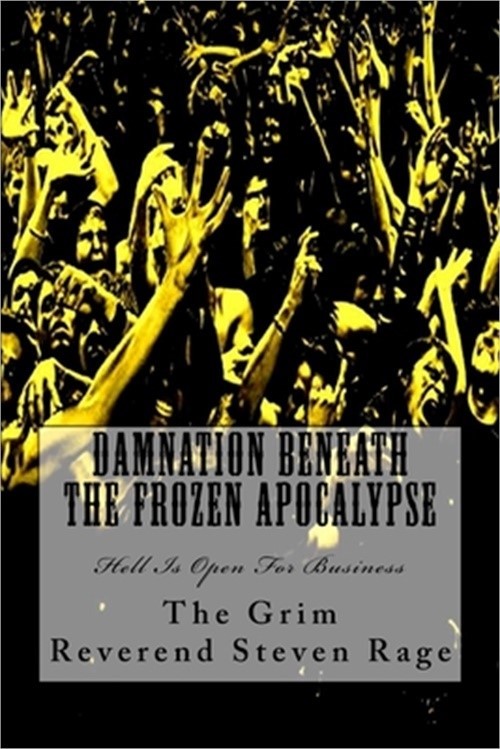 Damnation Beneath The Frozen Apocalypse (Paperback or Softback)