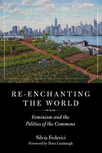Silvia Federici Re-enchanting the World (Paperback)Another great item from Rarewaves USA | Free delivery!