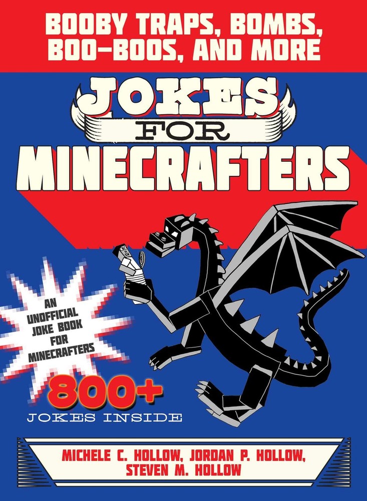 Jokes for Minecrafters: Booby Traps, Bombs, Boo-Boos, and More by Hollow