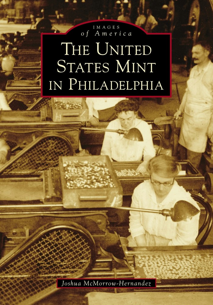 NEW Arcadia Publishing The United States Mint in Philadelphia, PA 9781467129190