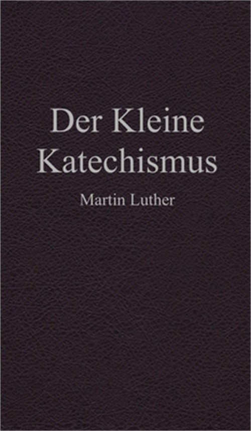 Der Kleine Katechismus (Hardback or Cased Book)