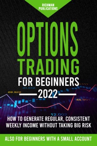 Options Trading for Beginners: How to Generate Regular, Consistent Weekly In...