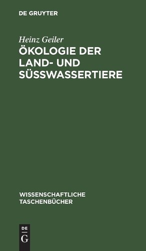 Heinz Geiler Ökologie Der Land- Und Süßwassertiere (Hardback)