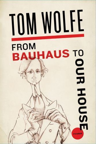 From Bauhaus to Our House, Paperback by Wolfe, Tom, Like New Used, Free shipp...