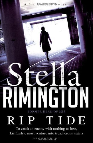 Rip Tide: A Liz Carlyle Novel By Stella Rimington. 9781408821930