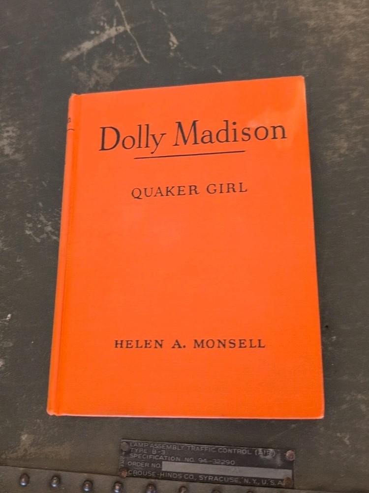Dolly Madison Quaker Girl, 1944 First Edition Childhood Of Famous Americans