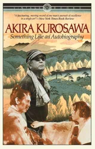 Something Like An Autobiography - Paperback, by Kurosawa Akira - Very Good