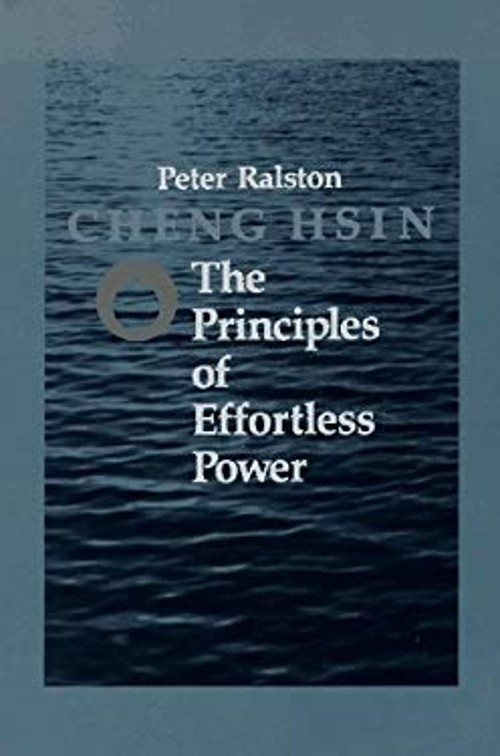 Cheng Hsin : Principles of Effortless Power Paperback Peter RalstFree US Delivery | ISBN:1556430485