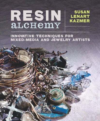 Resin Alchemy: Innovative Techniques for Mixed-Media and Jewelry Artists: Used