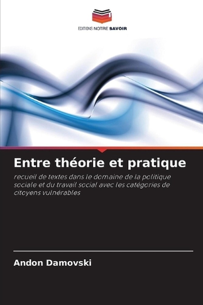 Entre thorie et pratique by Andon Damovski (French) Paperback Book