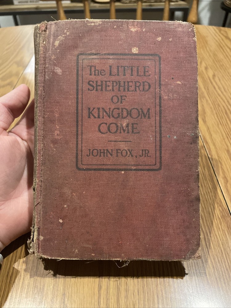 1912 The Little Shepherd Of Kingdom Come by John Fox Jr  Hardcover Illustrated