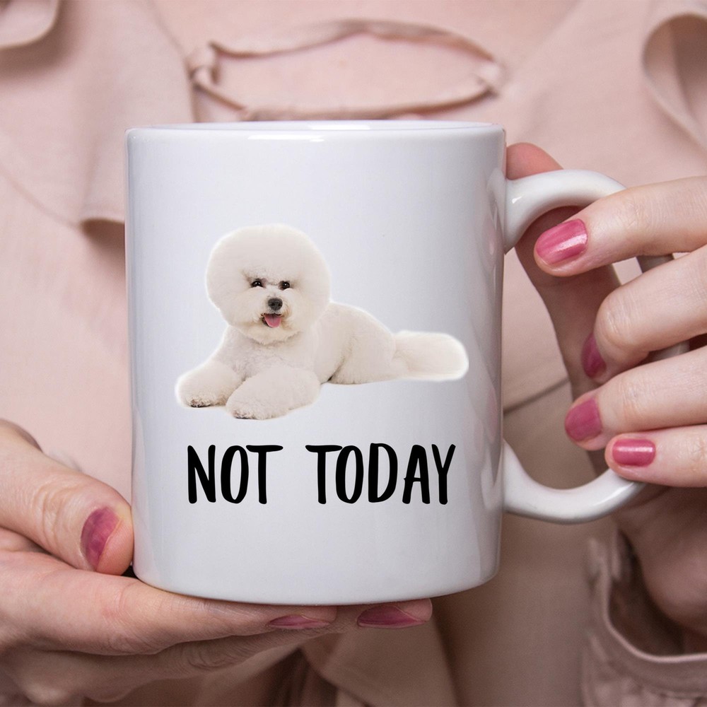 Funny Bichon Frise White Not Today Dog Mug Lazy Gift for Dog Moms Coffee Lovers