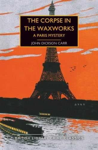 The Corpse in the Waxworks: A - Paperback, by Dickson Carr John - Very Good