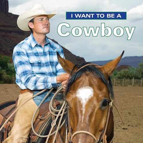 I Want to Be a Cowboy - Paperback, by Firefly Books - Very Good
