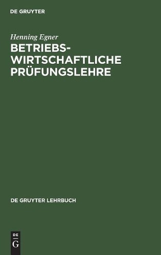 Henning Egner Betriebswirtschaftliche Prüfungslehre (Hardback)