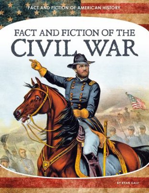 Fact and Fiction of the Civil War Library Binding Ryan GaleFree US Delivery | ISBN:1532195117