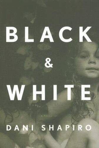 Black & White - Hardcover By Shapiro, Dani - VERY GOOD