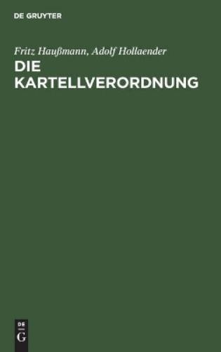 Adolf Hollaender Fritz Haußmann Die Kartellverordnung (Hardback)