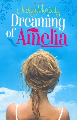 Dreaming of Amelia By Jaclyn Moriarty