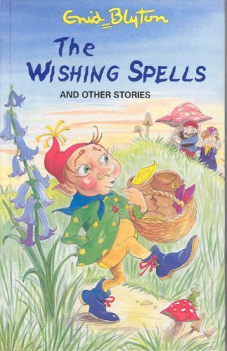 The Wishing Spells and Other Stories By Enid Blyton