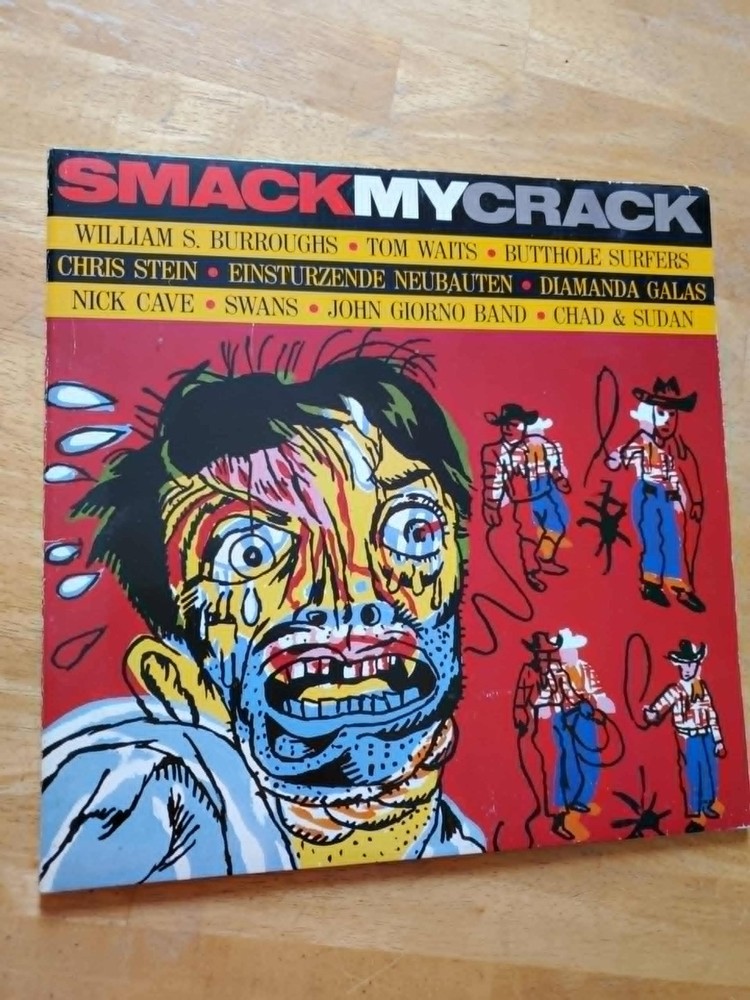 Smack My Crack vinyl LP Tom Waits Nick Cave Burroughs Butthole Surfers