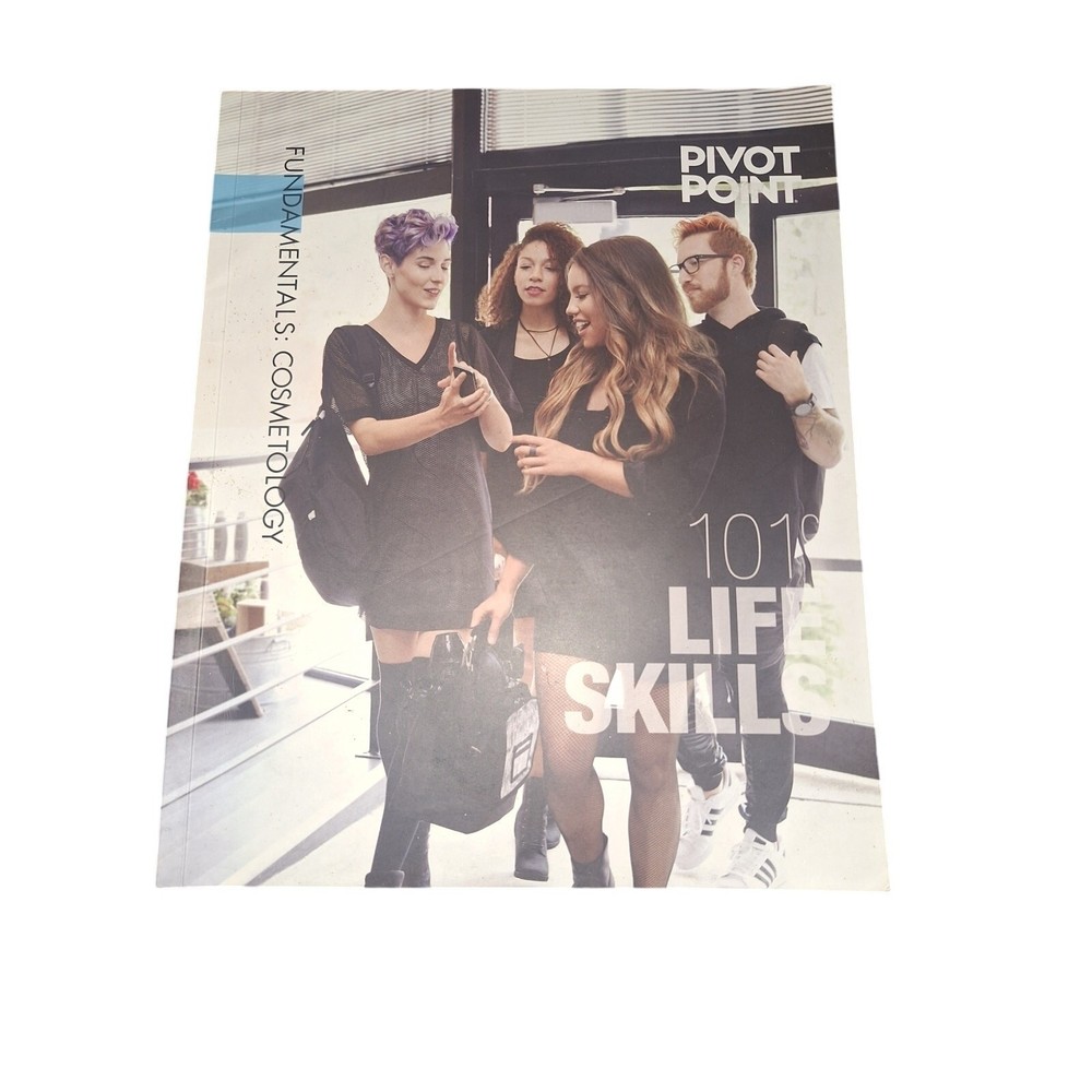 Pivot Point Fundamentals: Cosmetology 101 Life Skills ISBN: 978-1-940-593-40-1