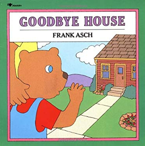 Goodbye House Picture Book Frank, Asch, Frank Asch