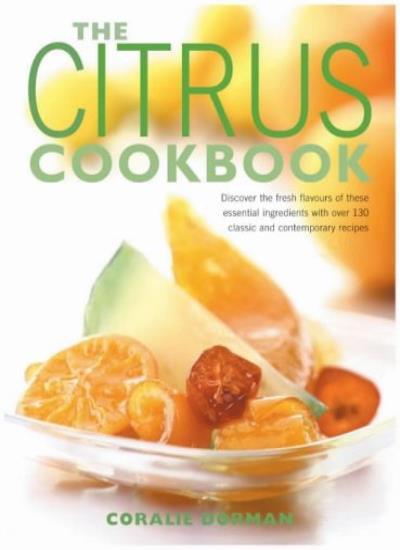 The Citrus Cookbook By Coralie Dorman