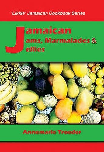 Jamaican Jams, Marmalades and Jellies by Annemarie Troeder: Used