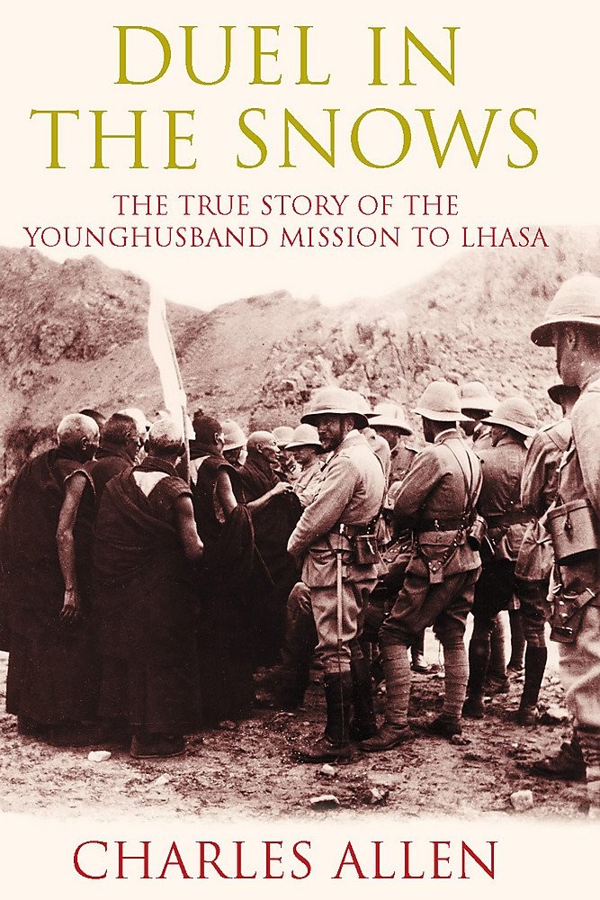 Duel in the Snows : The True Story of the Younghusband Mission to Lhasa - ha...