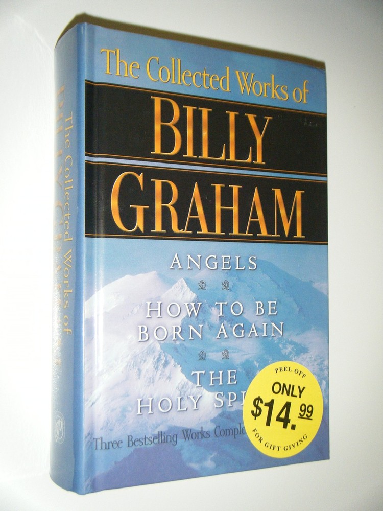 The Collected Works of Billy Graham (Angels, How To Be Born Again, The Holy ...