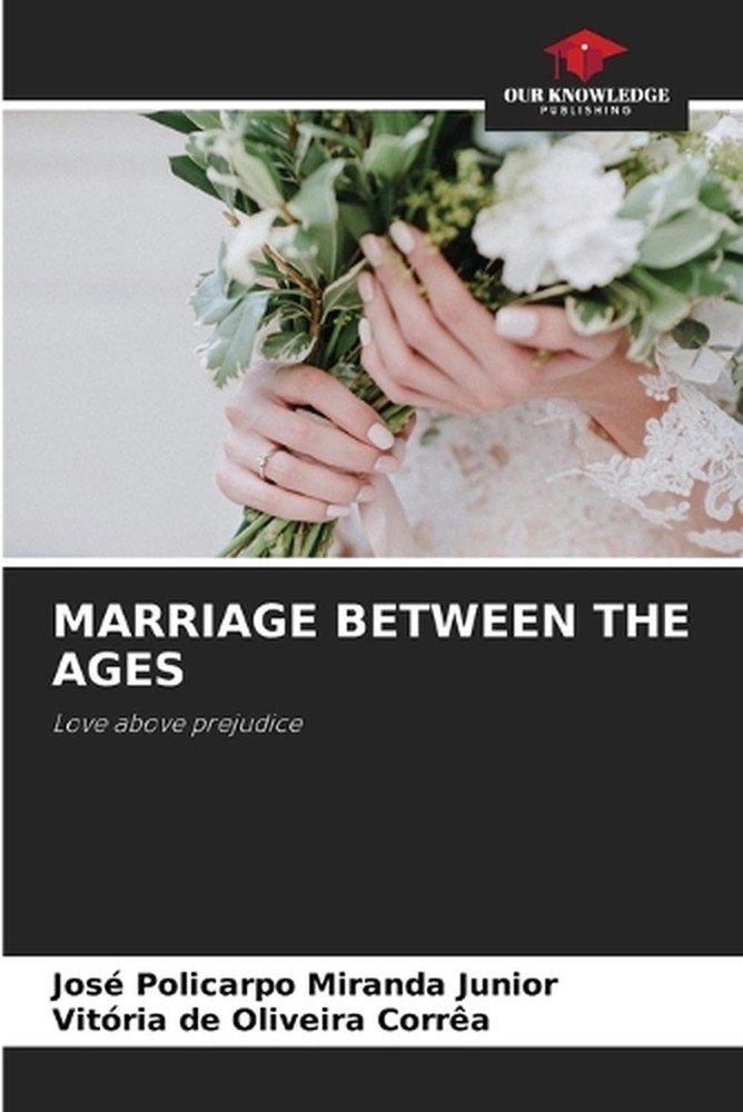 Marriage Between the Ages by Jos? Policarpo Miranda Junior Paperback Book