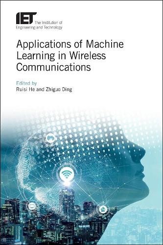 Applications of Machine Learning in Wireless Communications (Hardback)