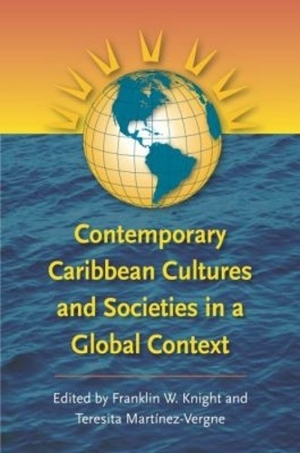 Contemporary Caribbean Cultures and Societies in a G...