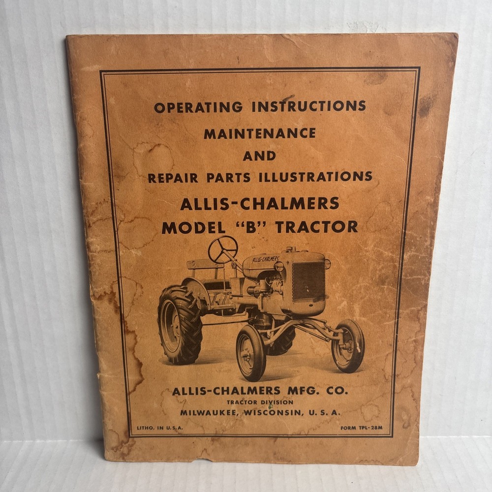 Allis-Chalmers Model B Tractor Manual Operating Instructions TPL-28M